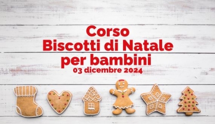 Martedì 3 dicembre 2024  - CORSO DI CUCINA per BAMBINI - 