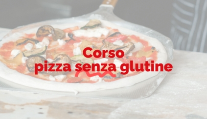 Sabato 22 febbraio 2025 - CORSO PIZZA SENZA GLUTINE